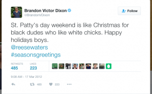 Hypocrite Hamilton Actor, Brandon Victor Dixon, That Called Out Mike Pence Tweeted This In 2012: St. Patty’s day weekend is like Christmas for black dudes who like white chicks. Happy holidays boys…